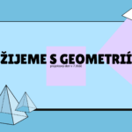 Žijeme s geometrií